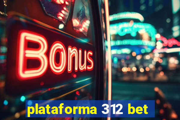 plataforma 312 bet